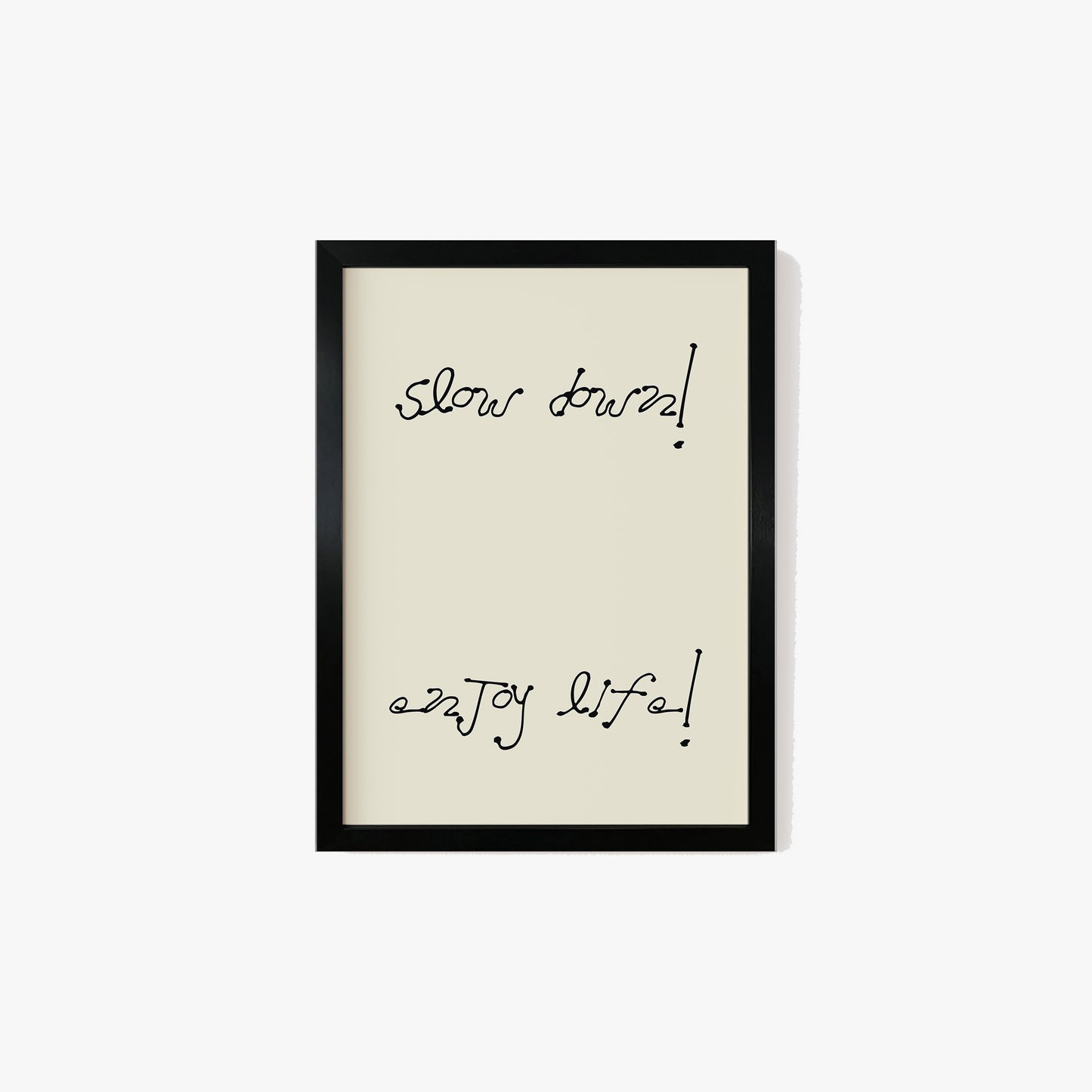 Slow Down Enjoy Life Minimalist Print
