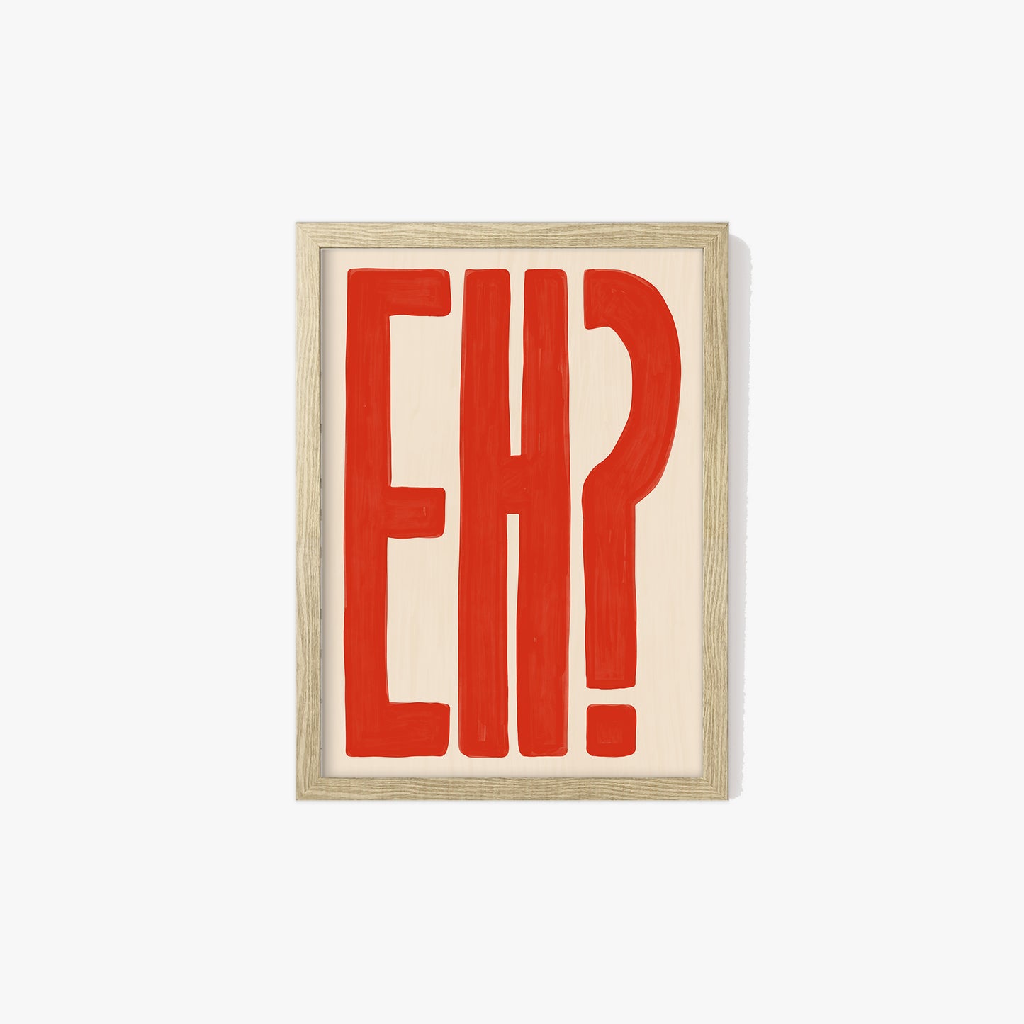 Eh? Print