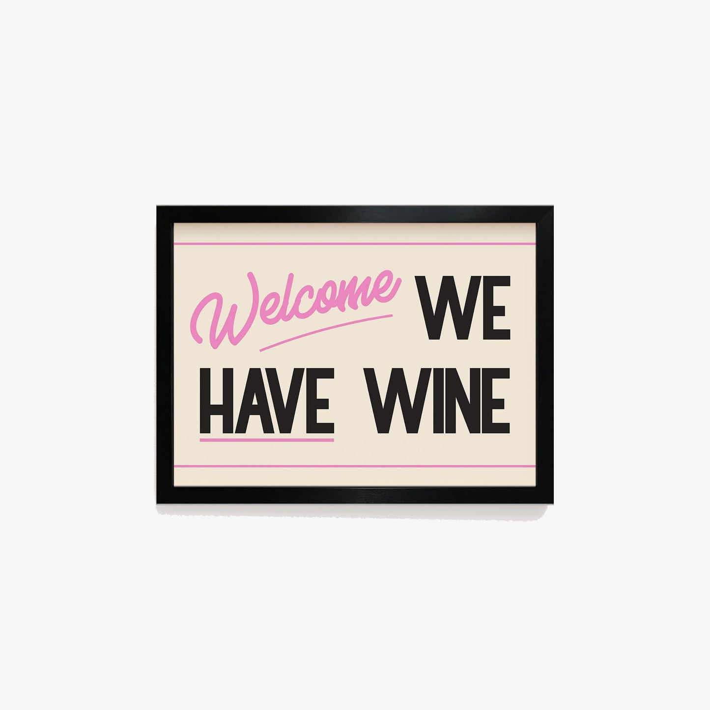 Welcome We Have Wine Print