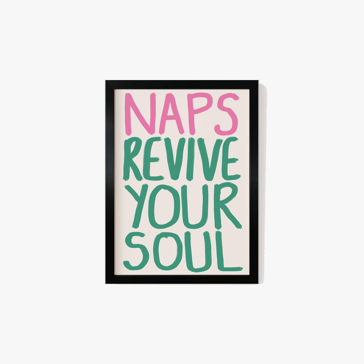 Naps Revive Your Soul Print