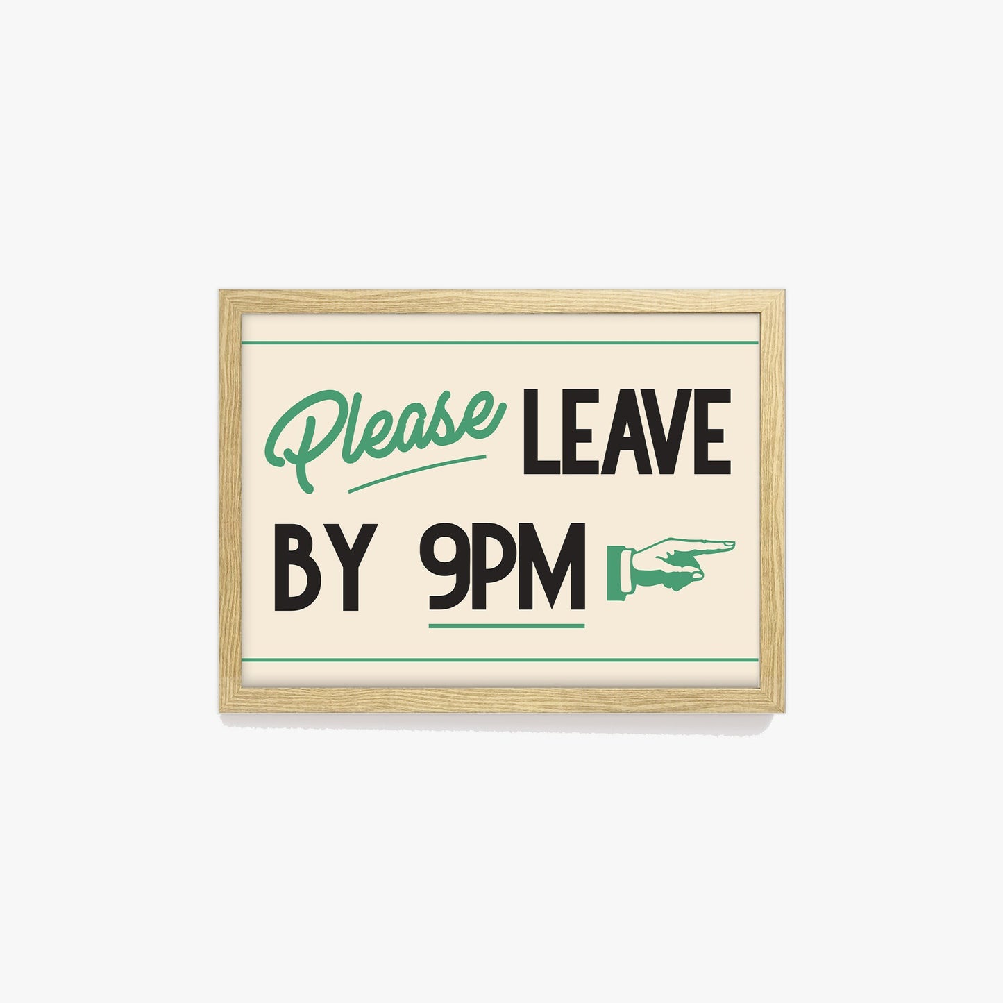 Please Leave By 9pm Print