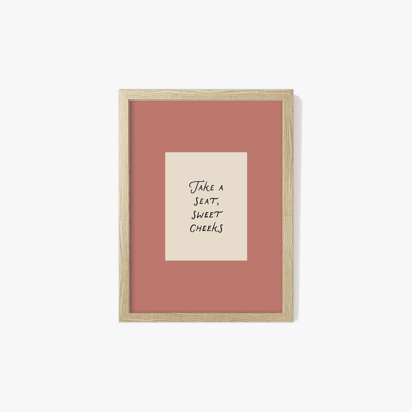 Take a Seat Sweet Cheeks Print