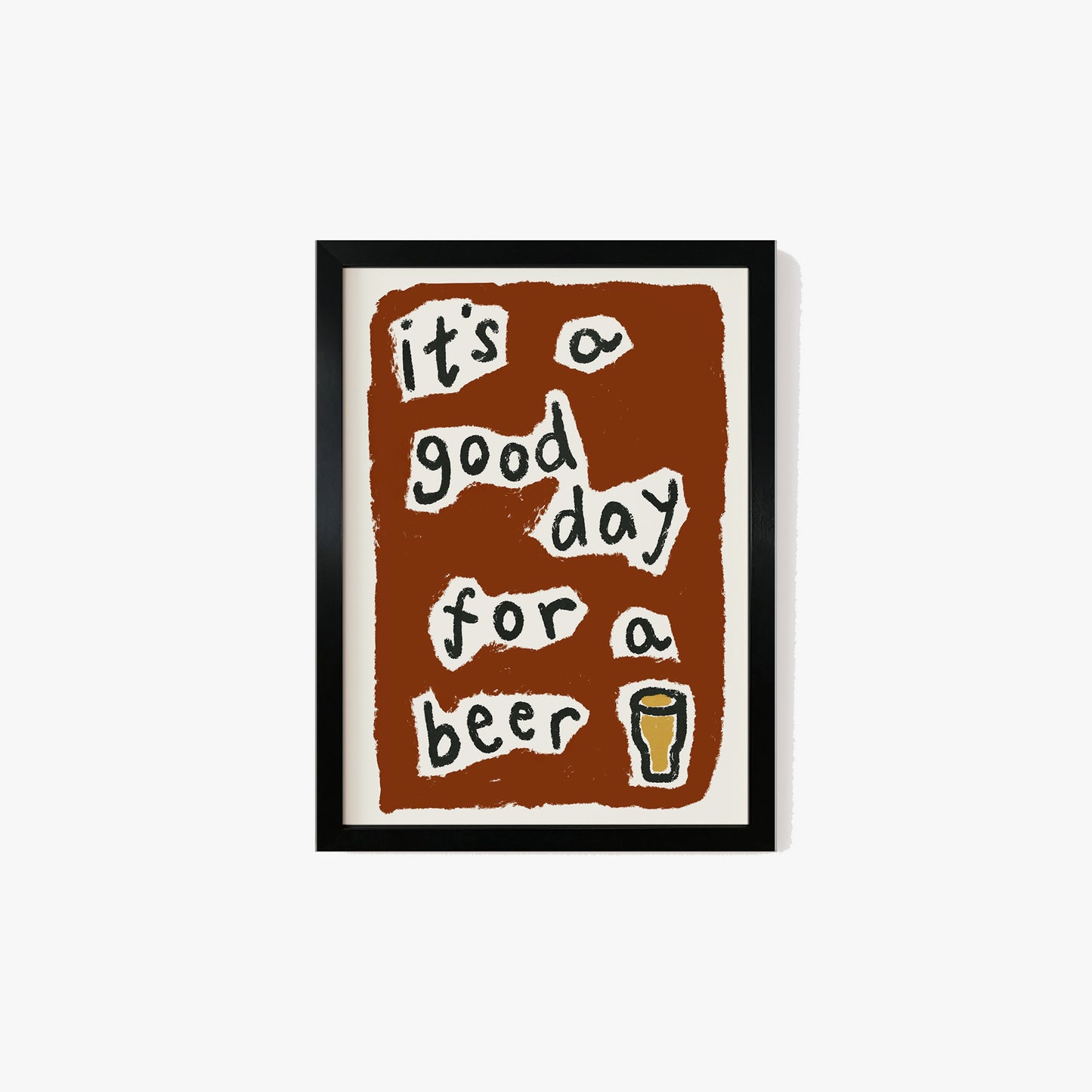 It's a Good Day For a Beer Print