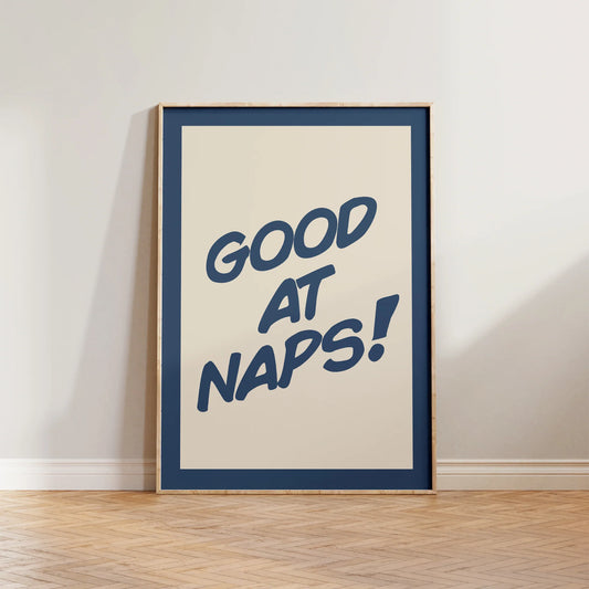 SECONDS Good At Naps Print