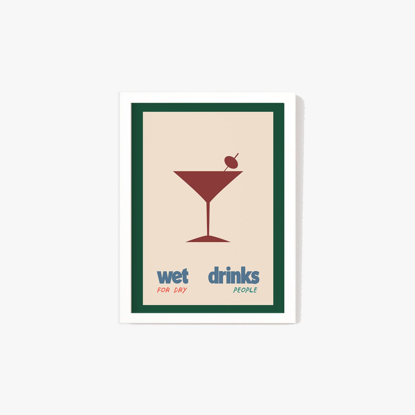 Wet Drinks For Dry People Print