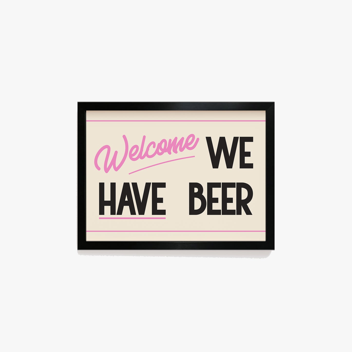 Welcome We Have Beer Print