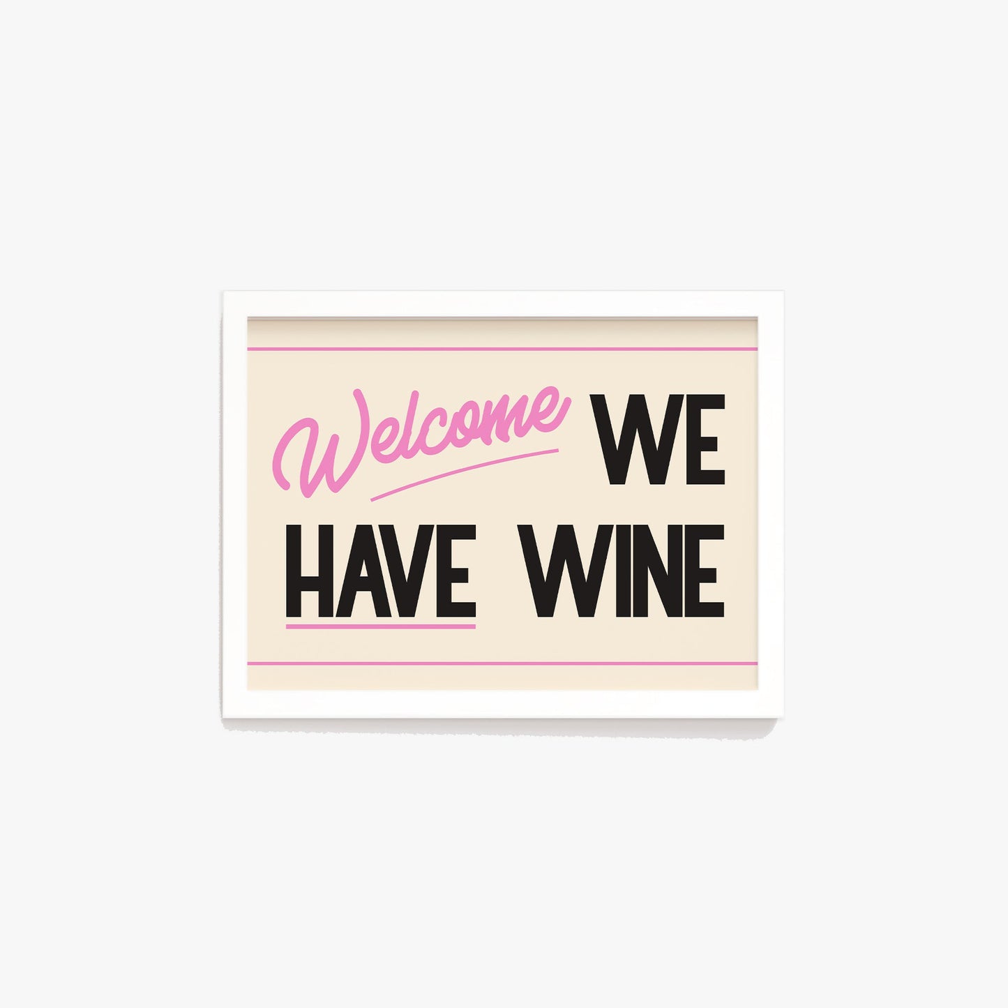 Welcome We Have Wine Print