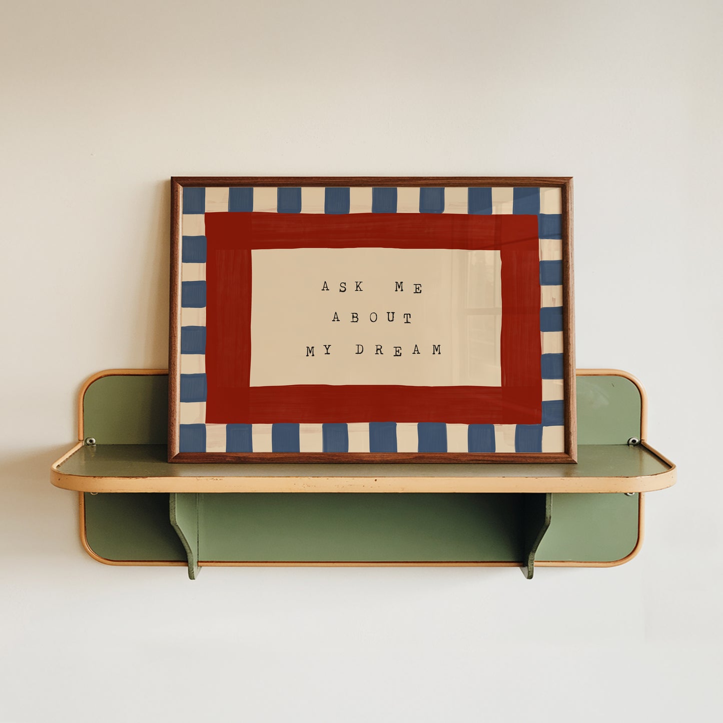 Ask Me About My Dream Print