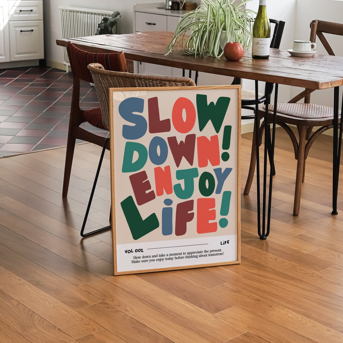 Slow Down, Enjoy Life Print