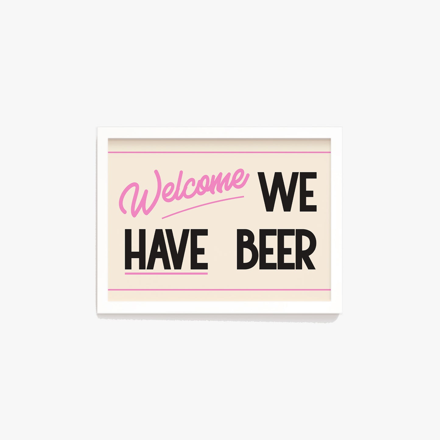 Welcome We Have Beer Print