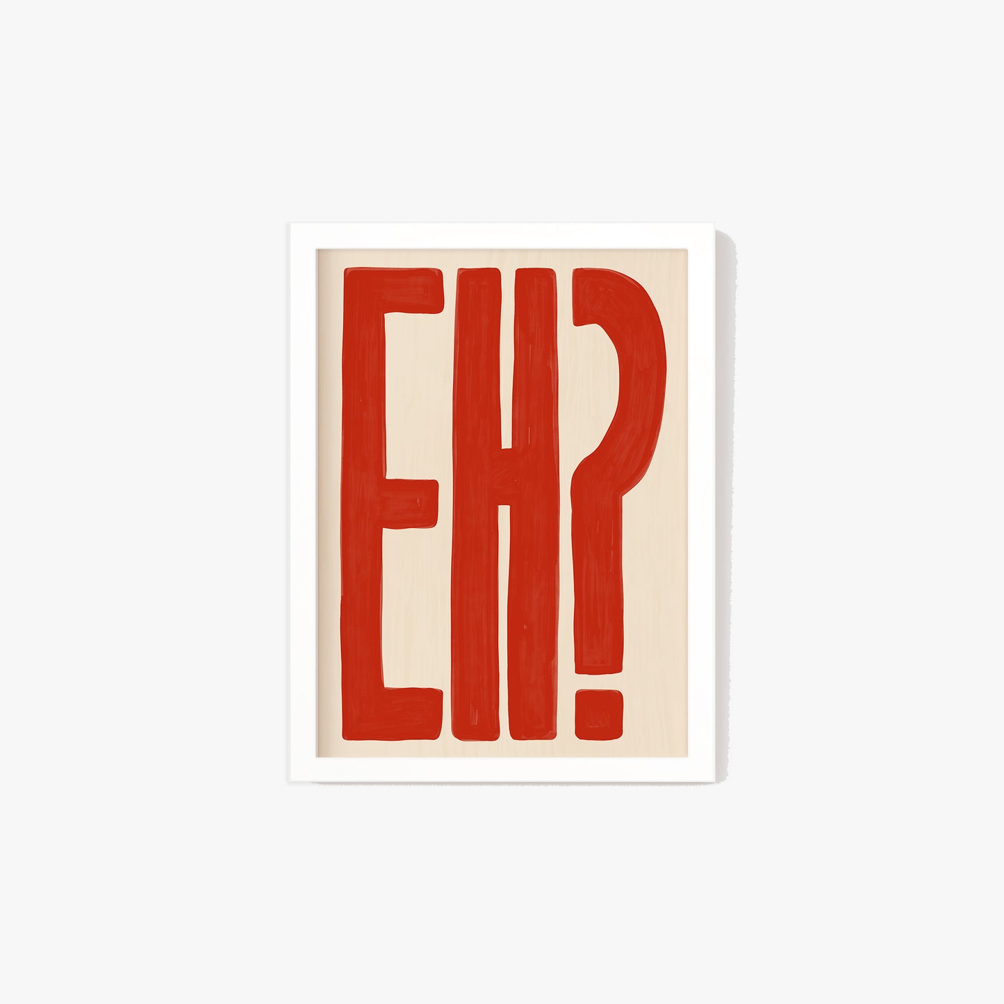 Eh? Print