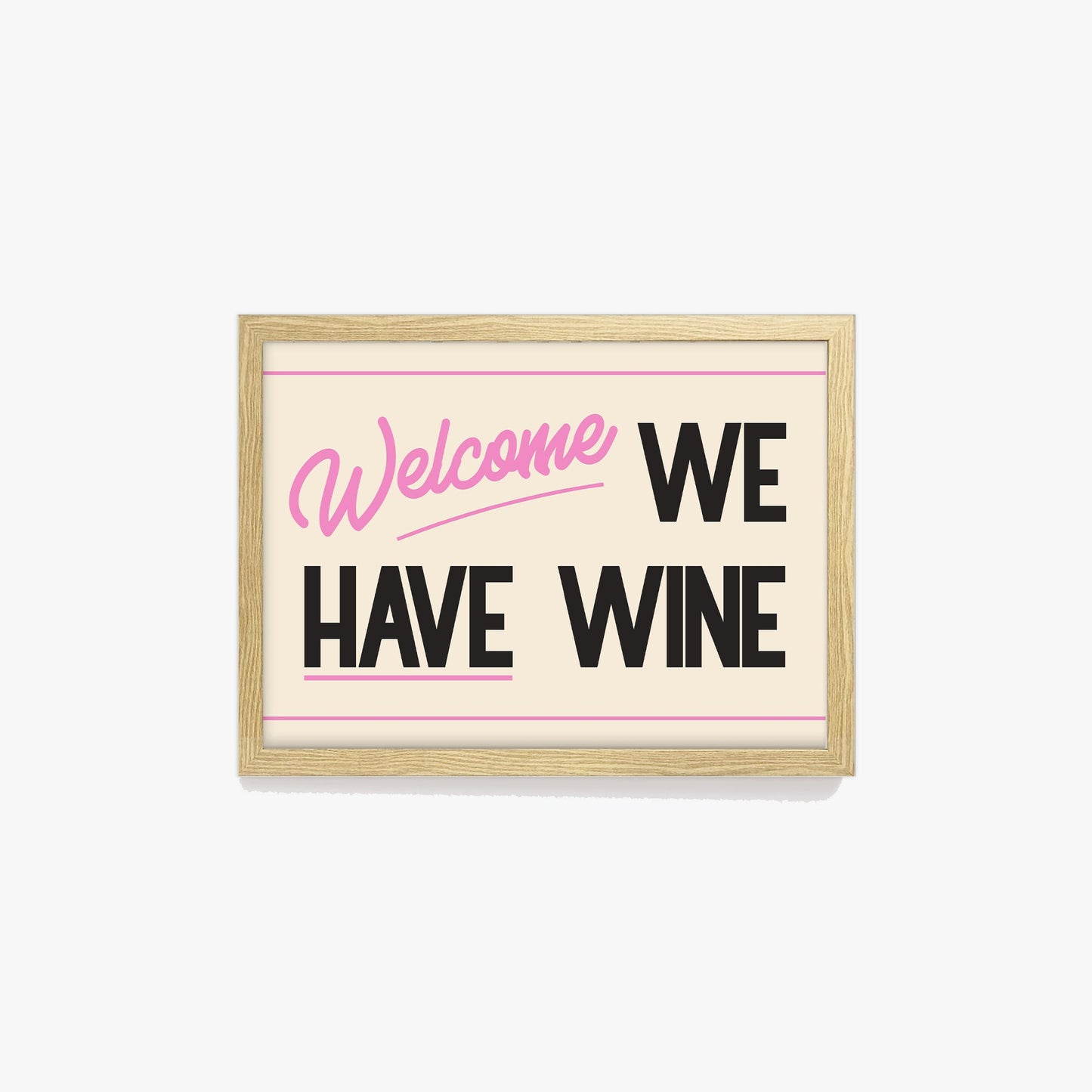 Welcome We Have Wine Print