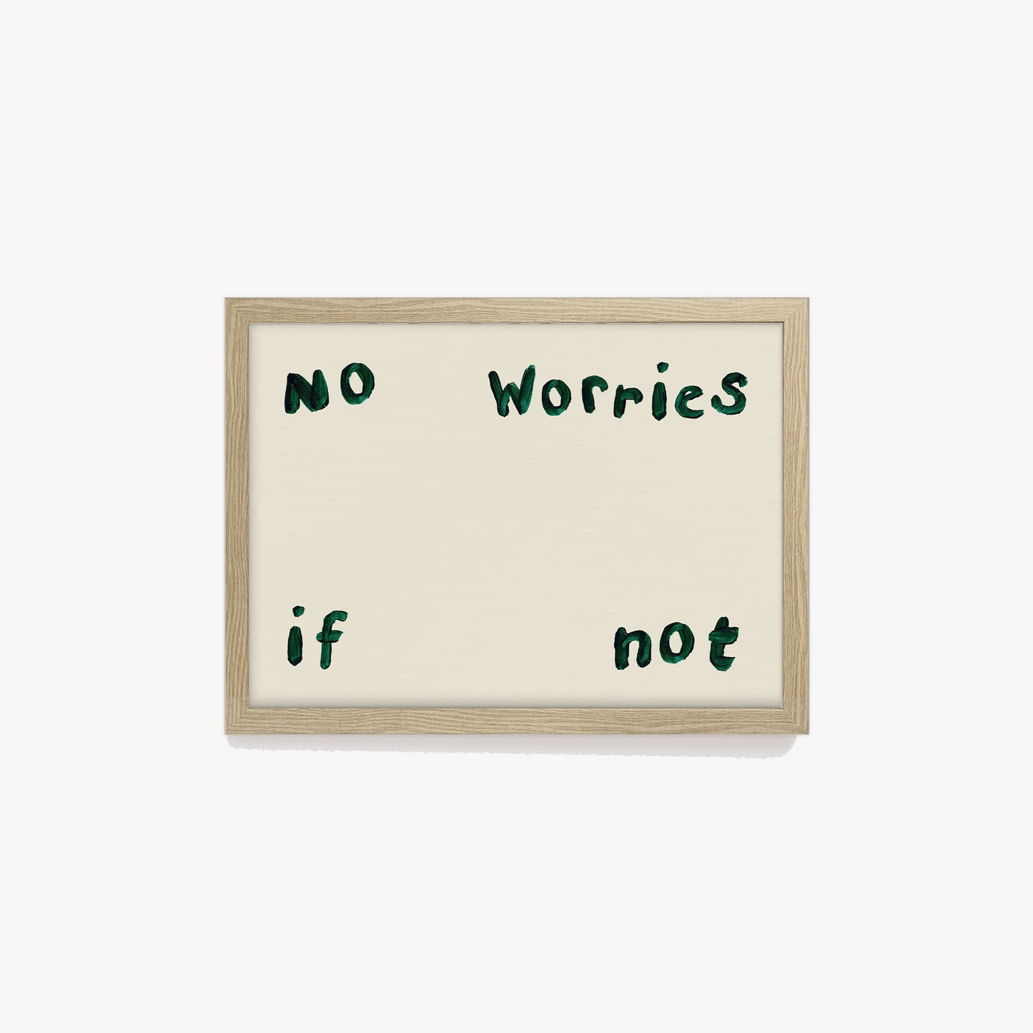 No Worries If Not Hand Painted Print
