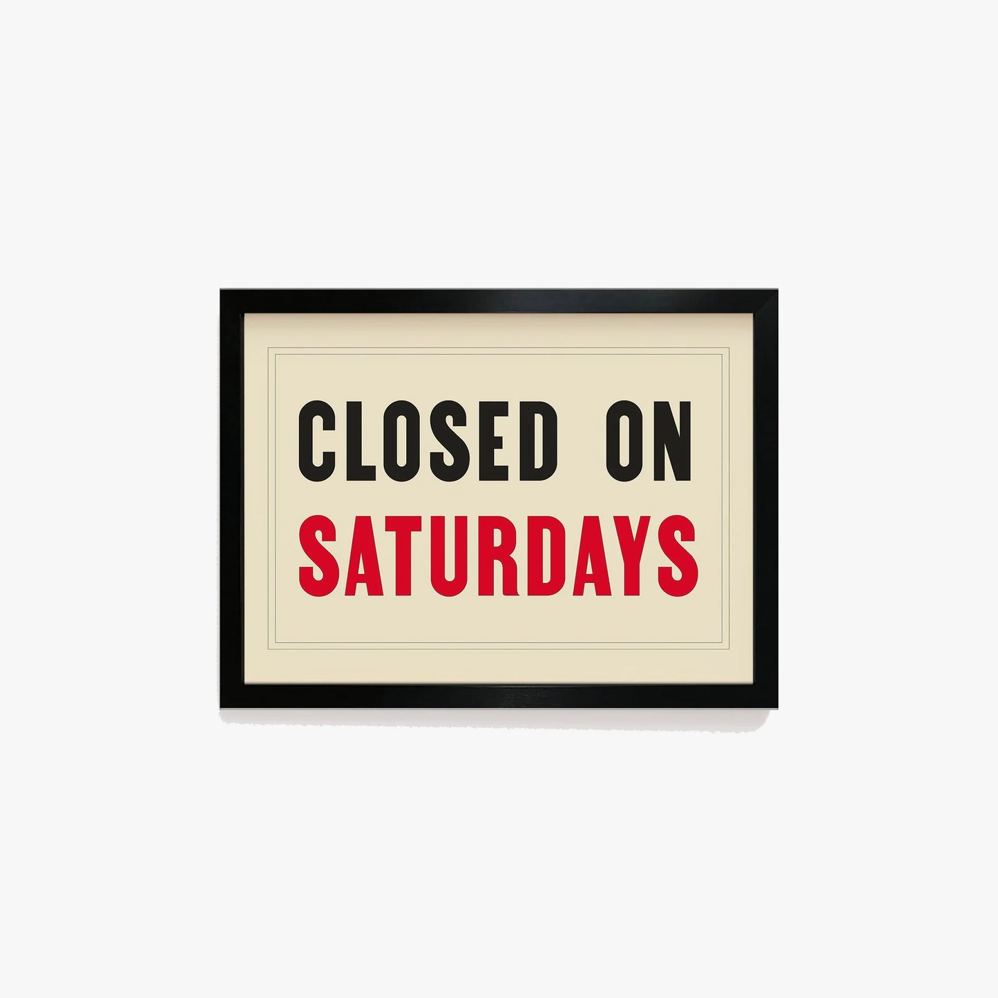 SECONDS Closed On Saturdays Print