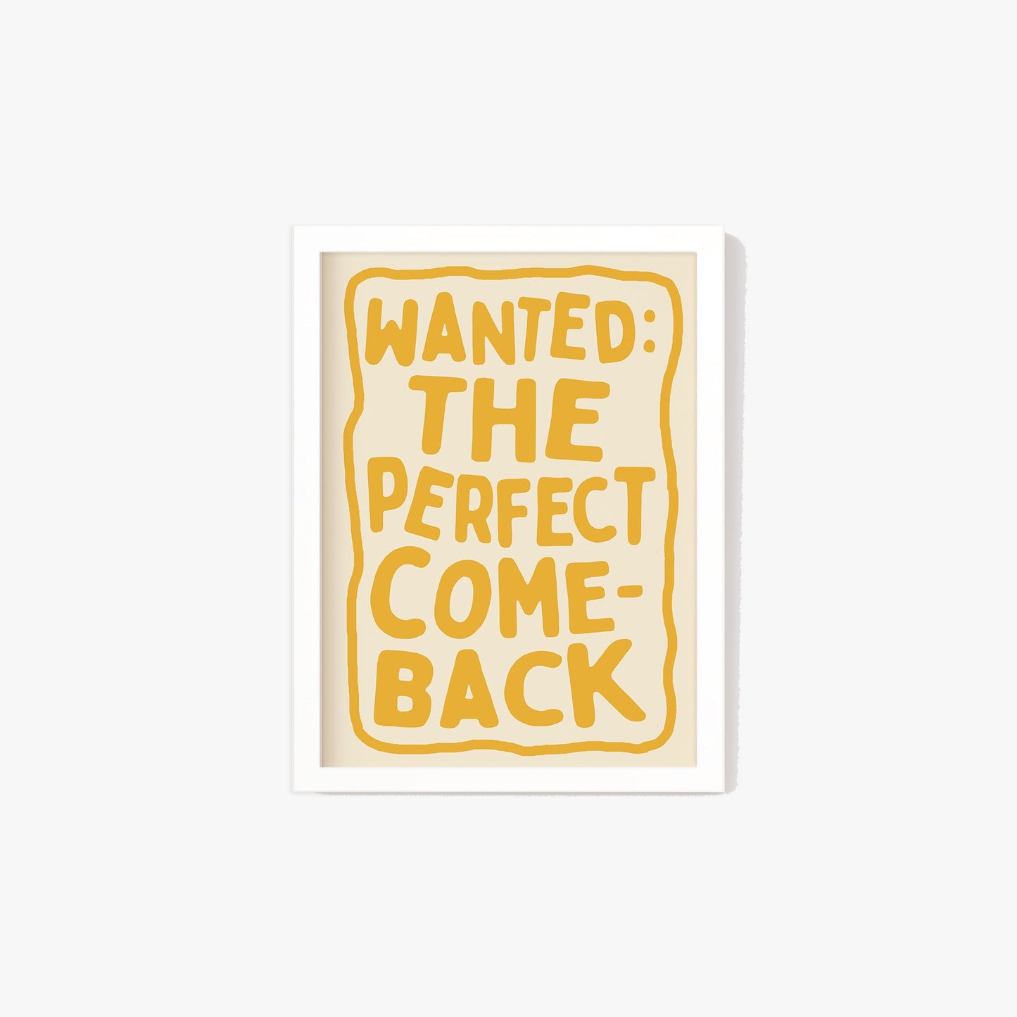 The Perfect Comeback Print