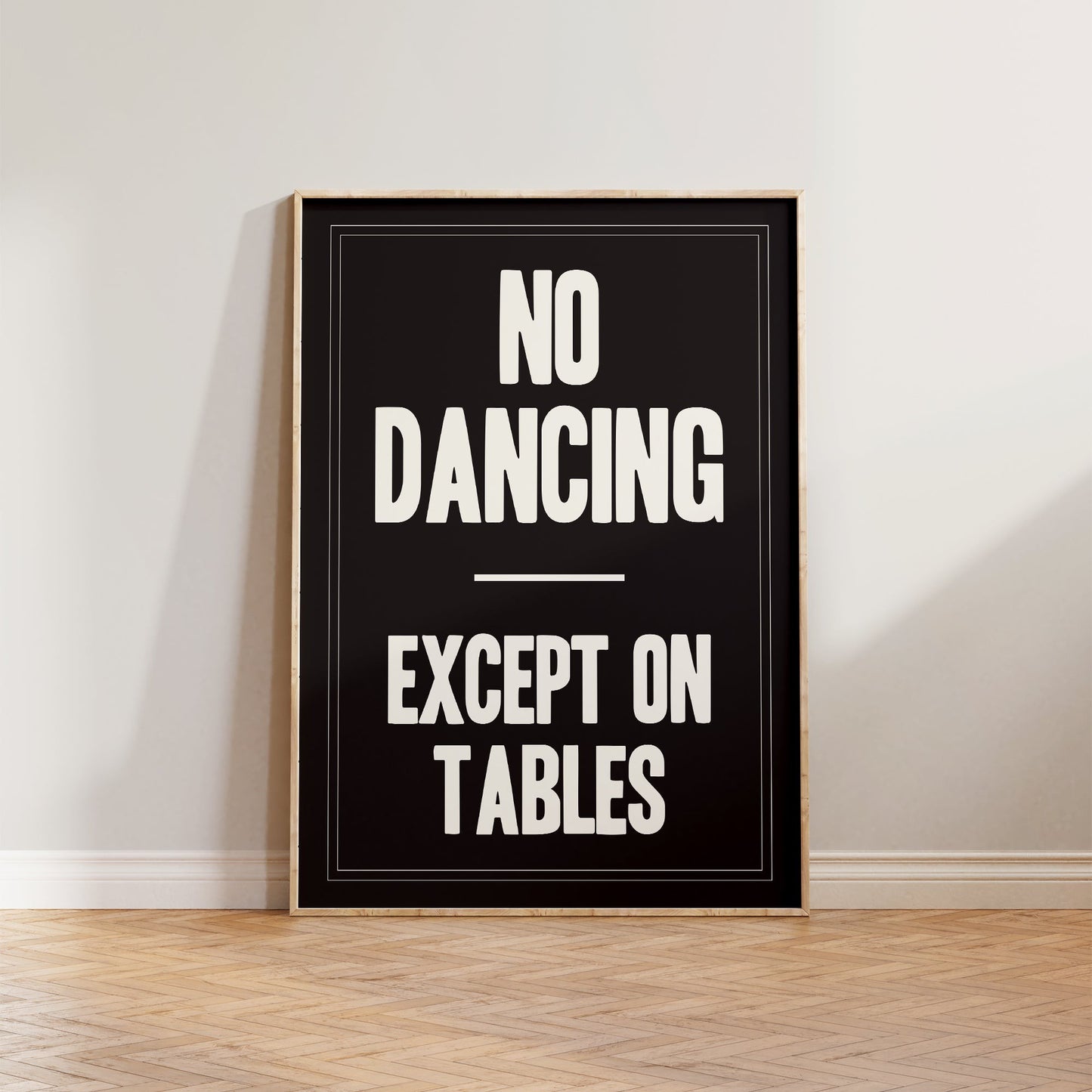 No Dancing Except On Tables Print