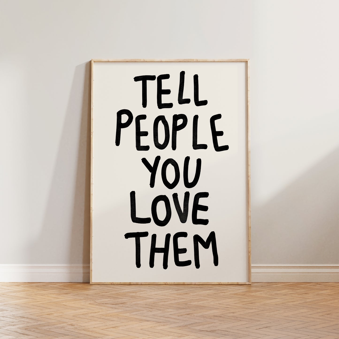 Tell People You Love Them Print