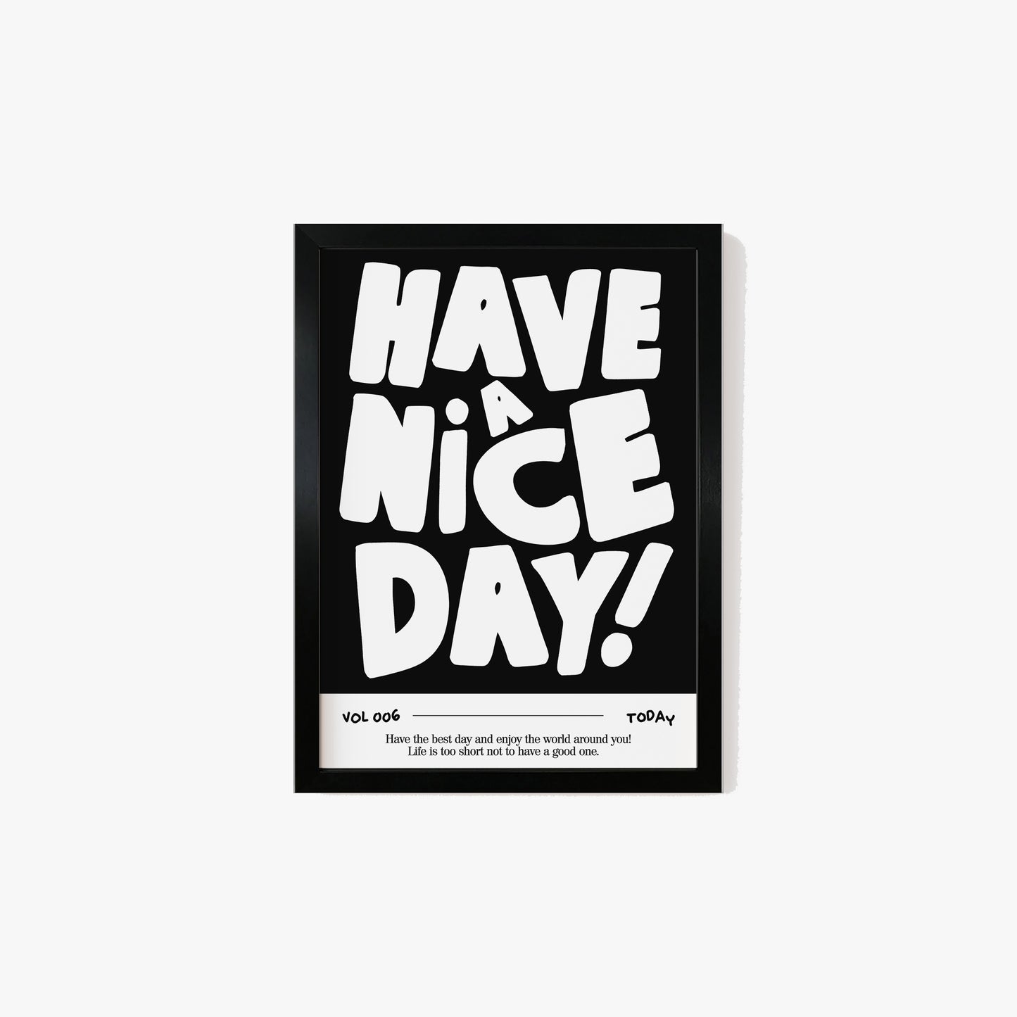 Have a Nice Day Bold Print