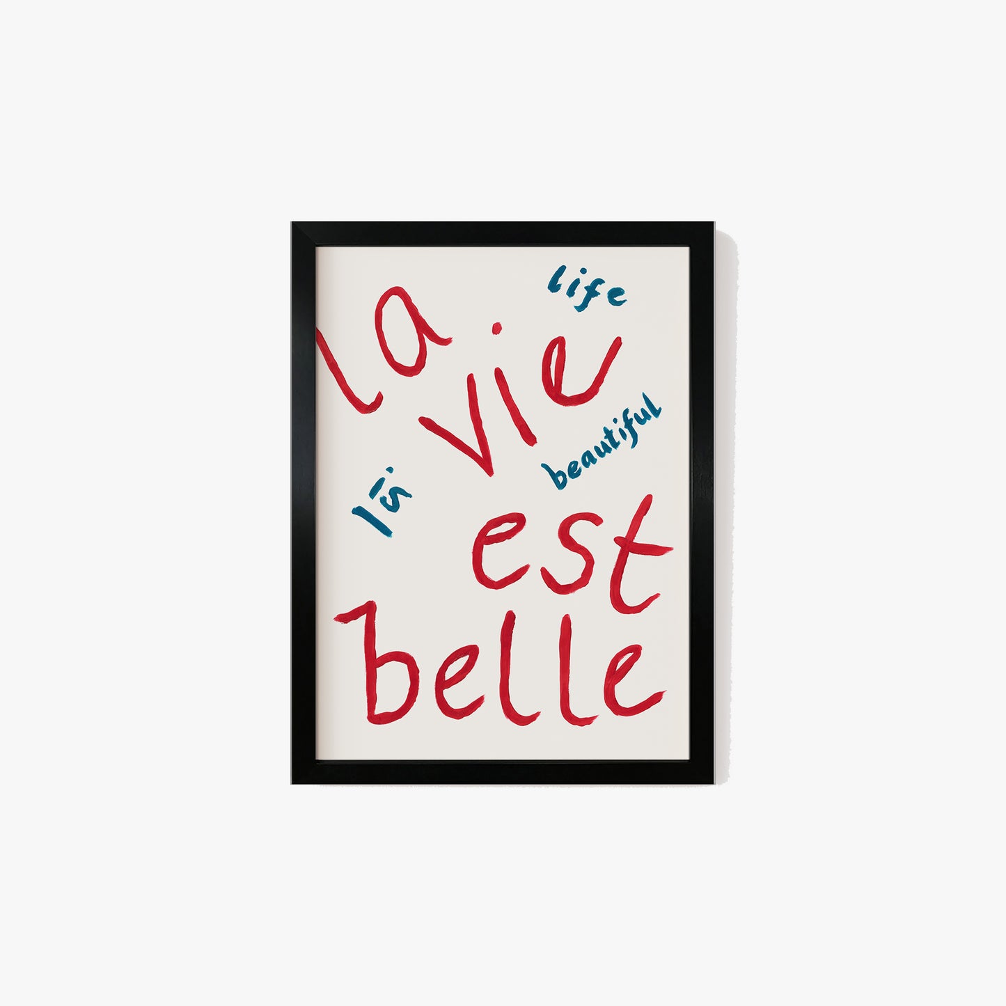 La Vie Est Belle Hand Painted Print