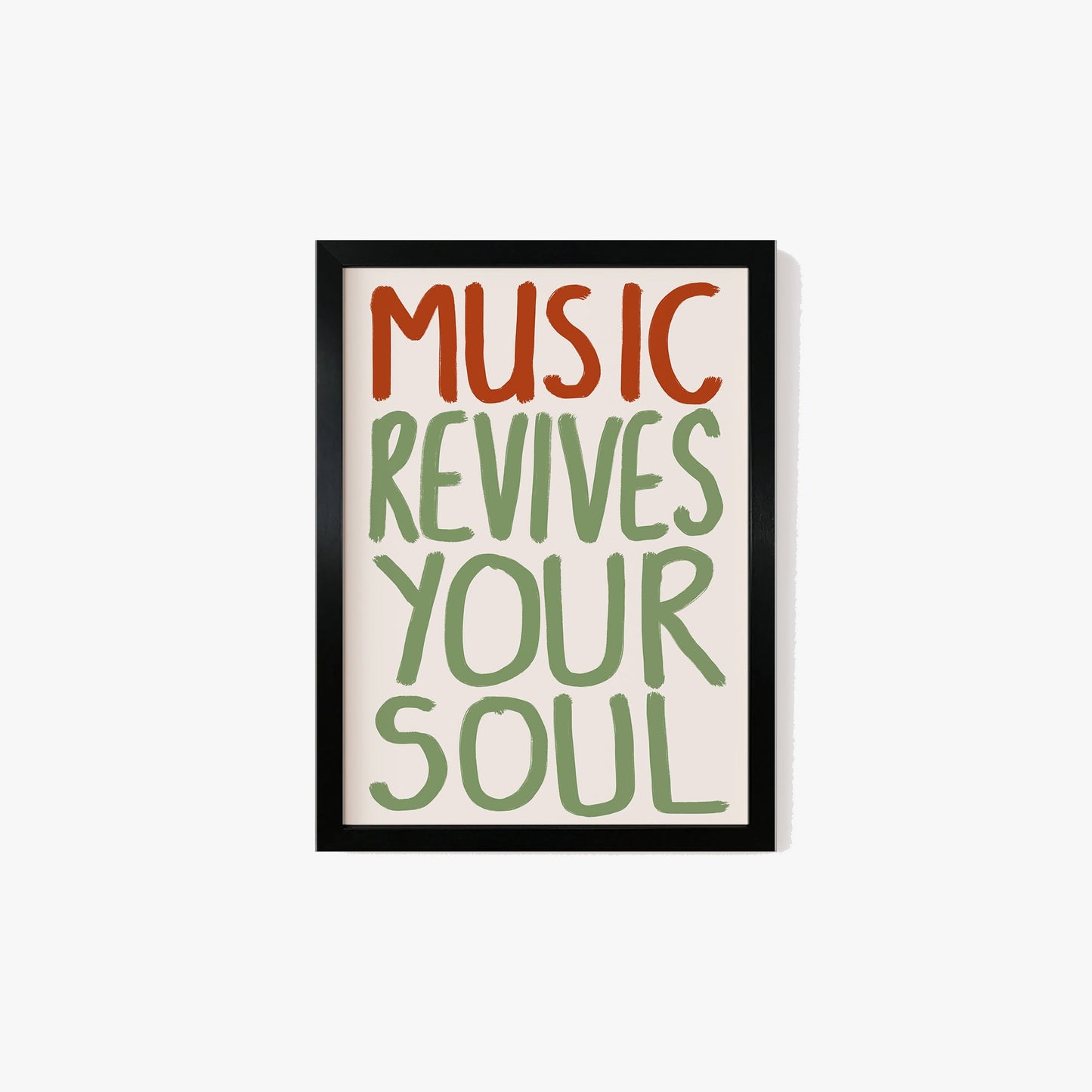 Music Revives Your Soul Print