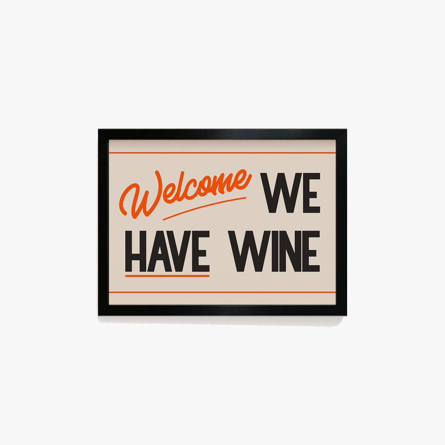 Welcome We Have Wine Print