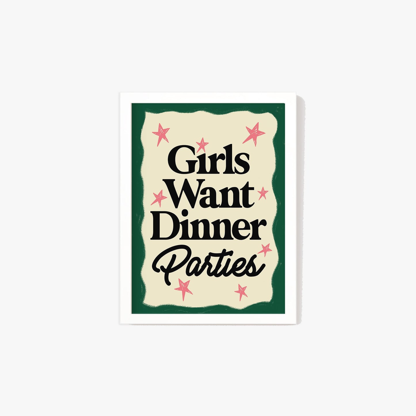 Girls Want Dinner Parties Print