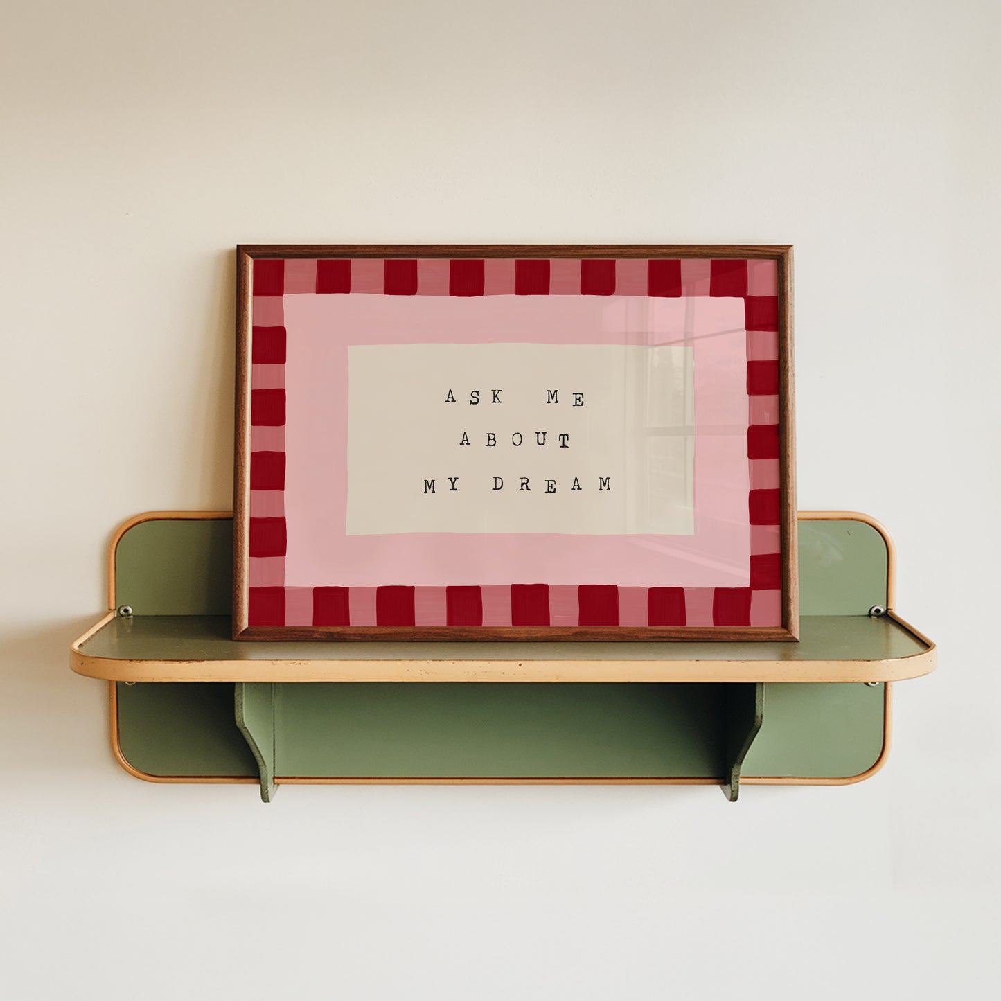 Ask Me About My Dream Print