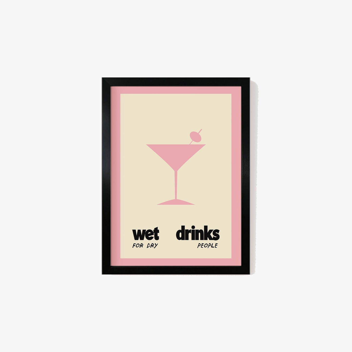 Wet Drinks For Dry People Print