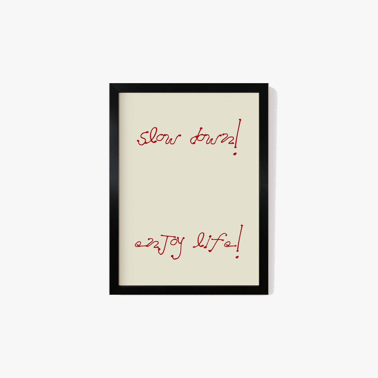 Slow Down Enjoy Life Minimalist Print