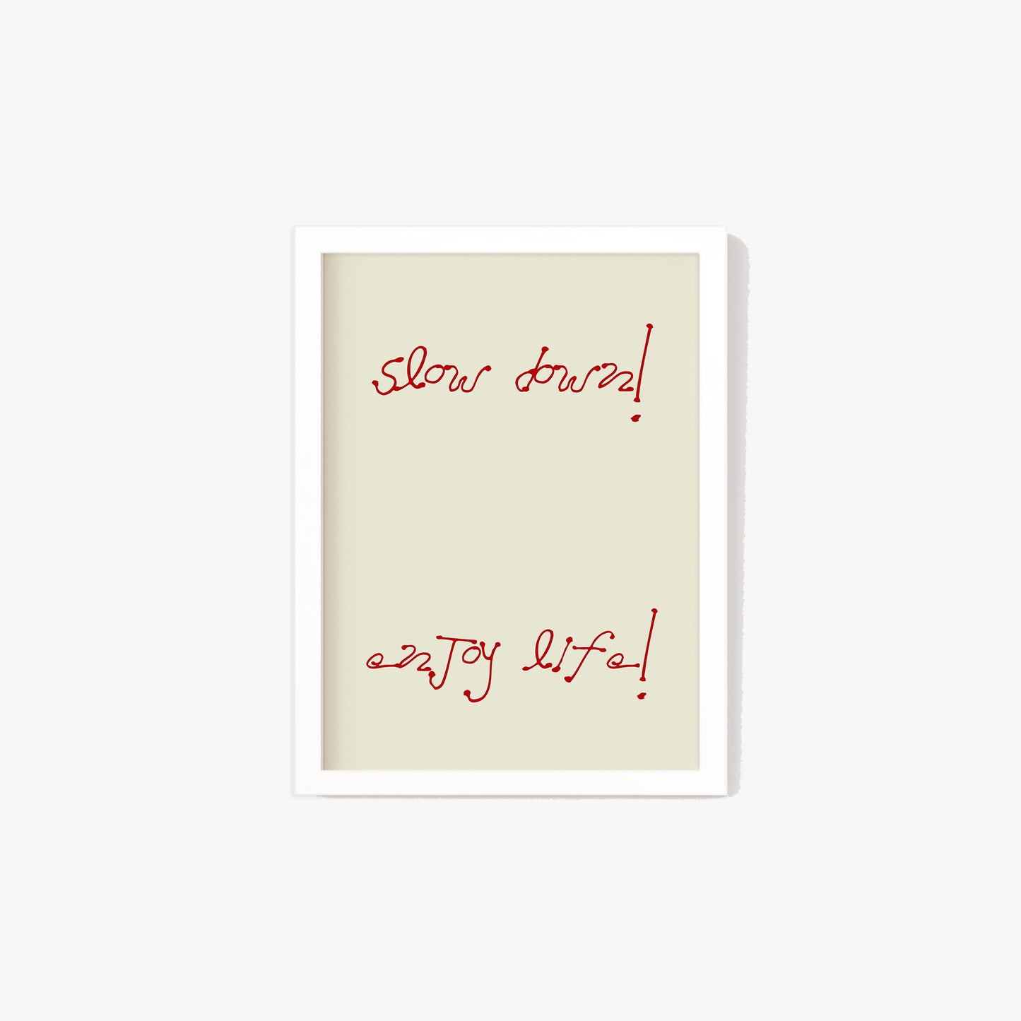 Slow Down Enjoy Life Minimalist Print
