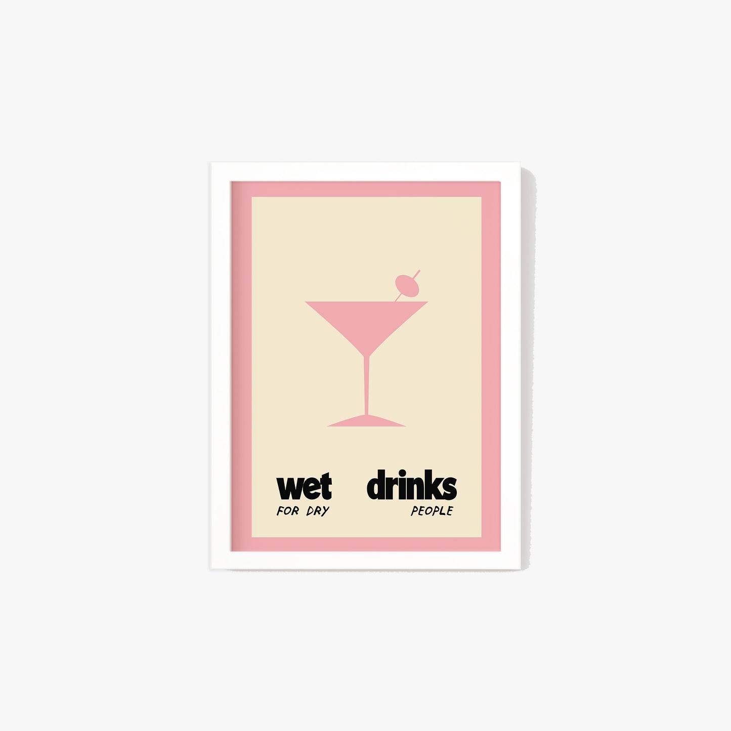 Wet Drinks For Dry People Print