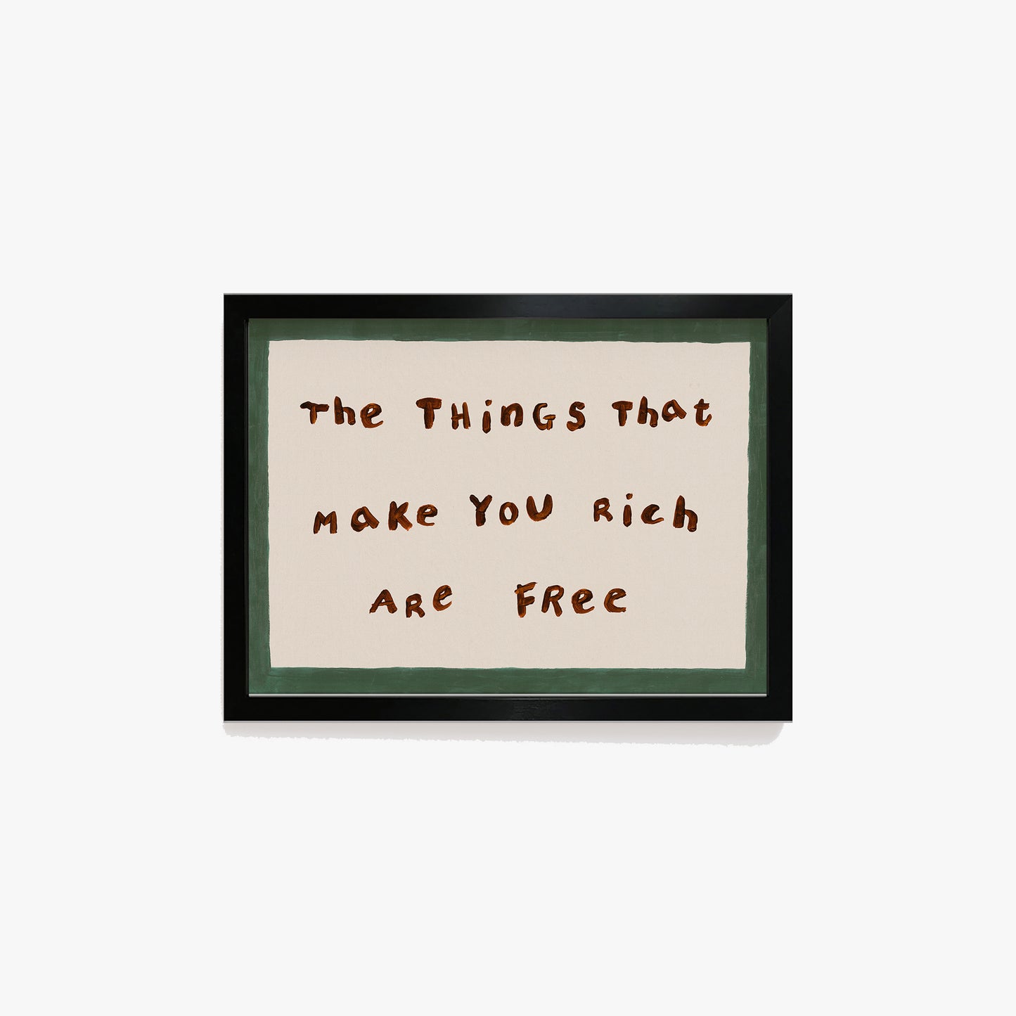 The Things That Make You Rich Are Free Print