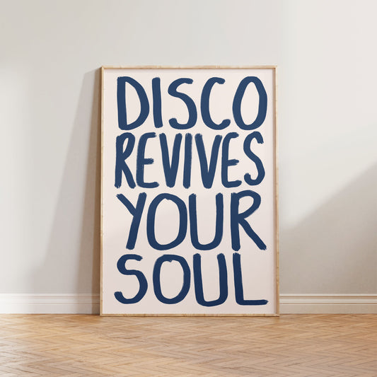 Disco Revives Your Soul Print