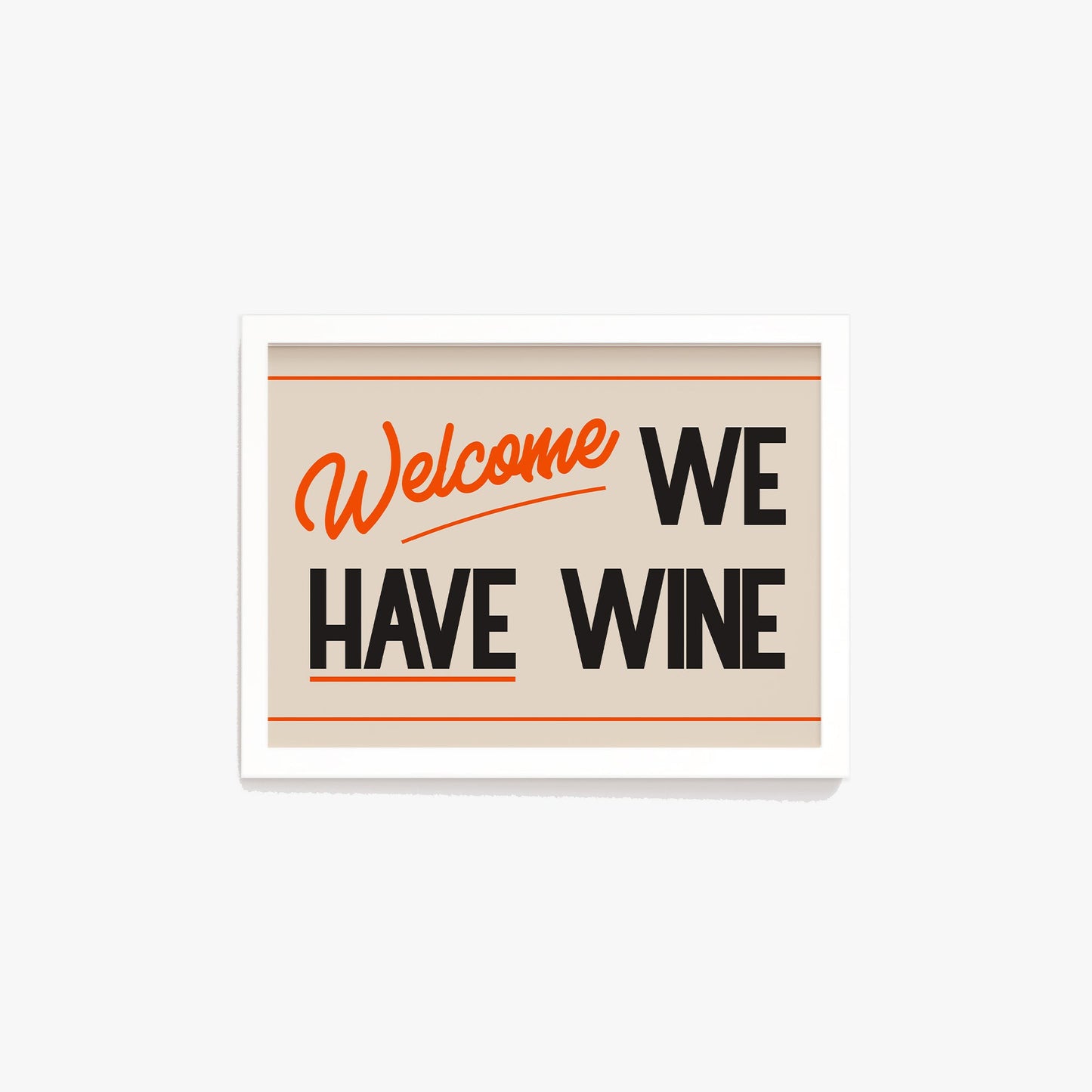 Welcome We Have Wine Print