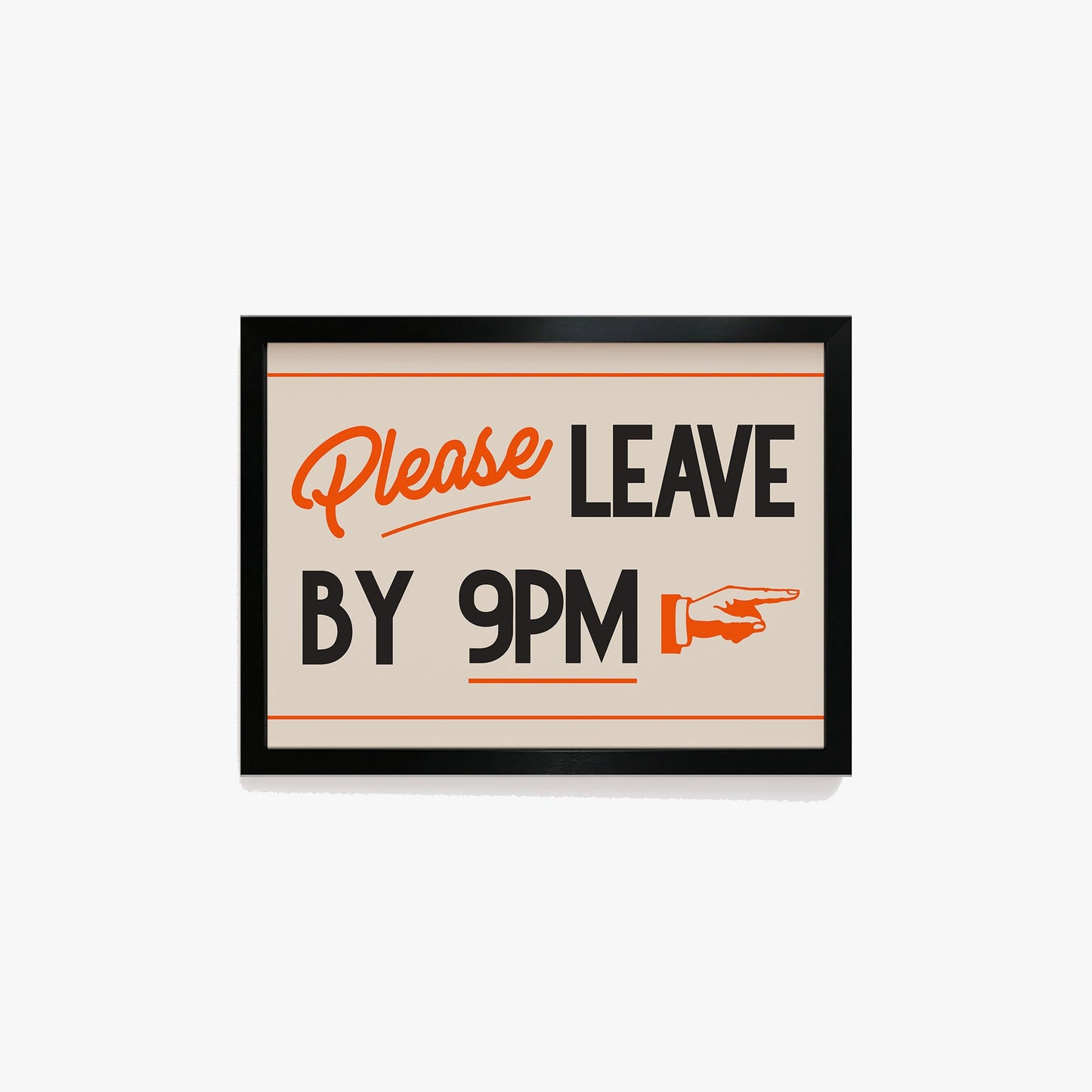 Please Leave By 9pm Print