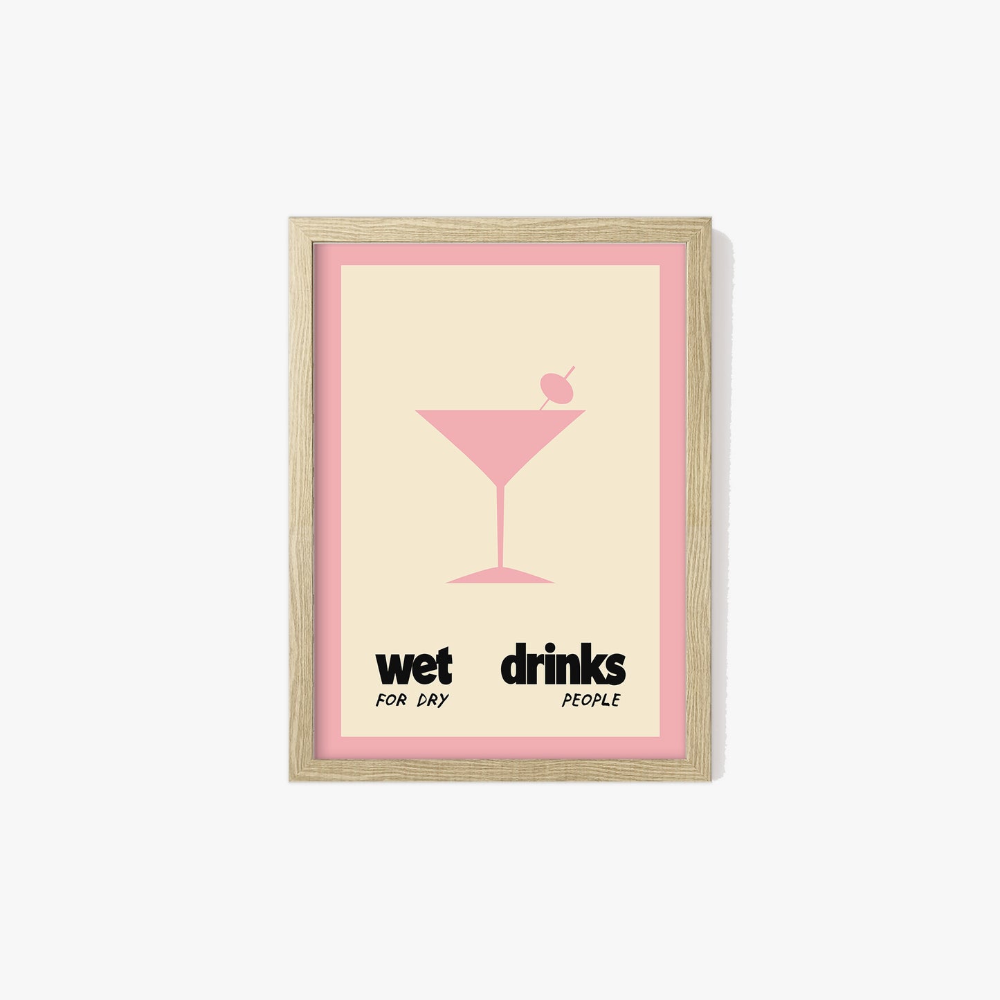 Wet Drinks For Dry People Print