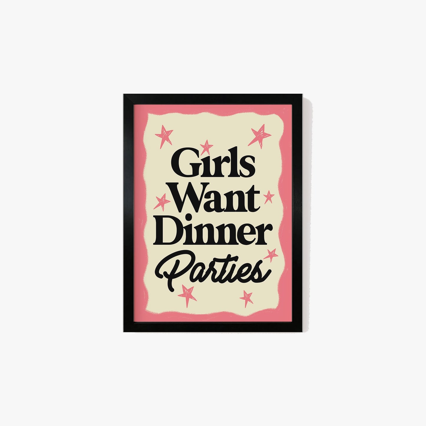 Girls Want Dinner Parties Print