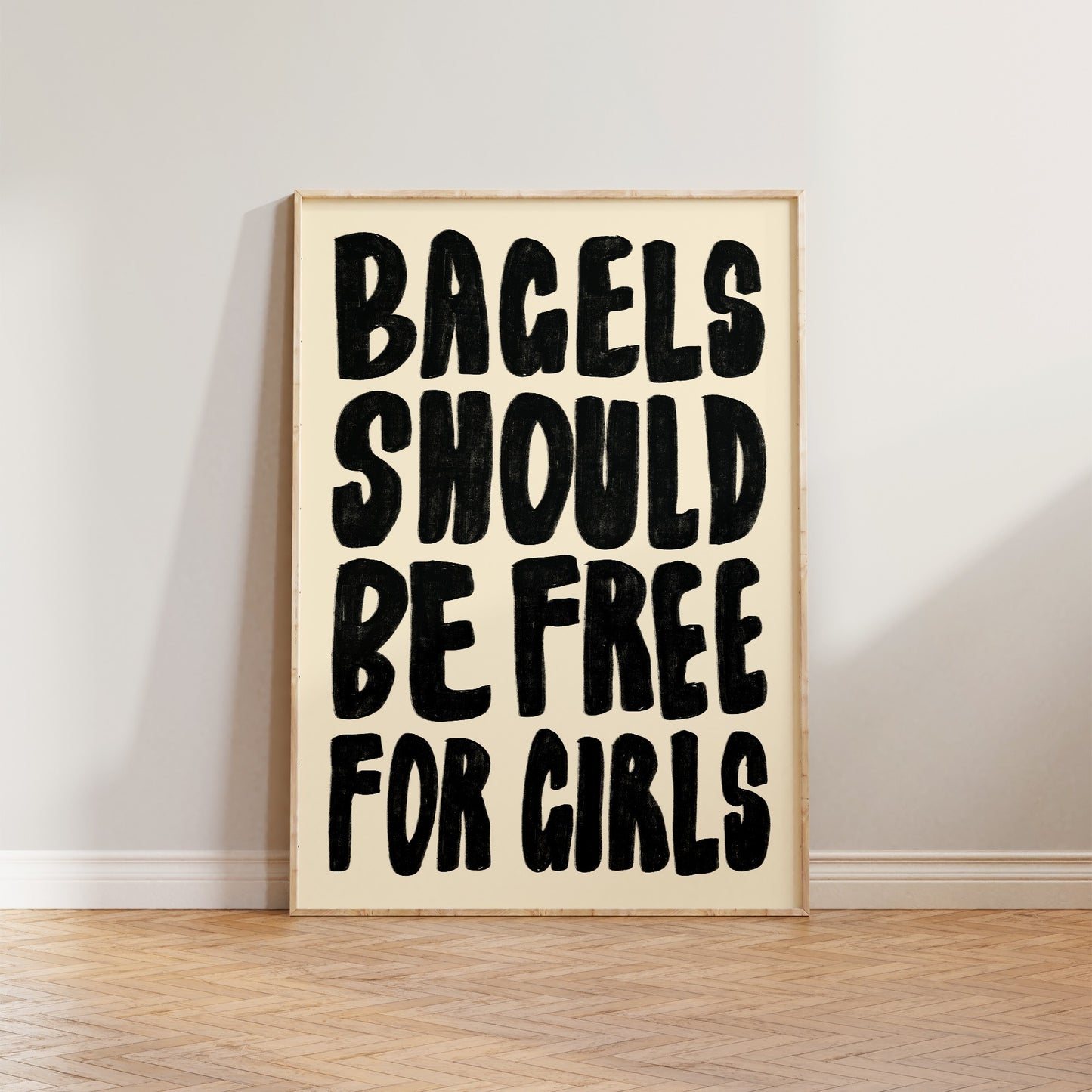 Bagels Should Be Free For Girls Print