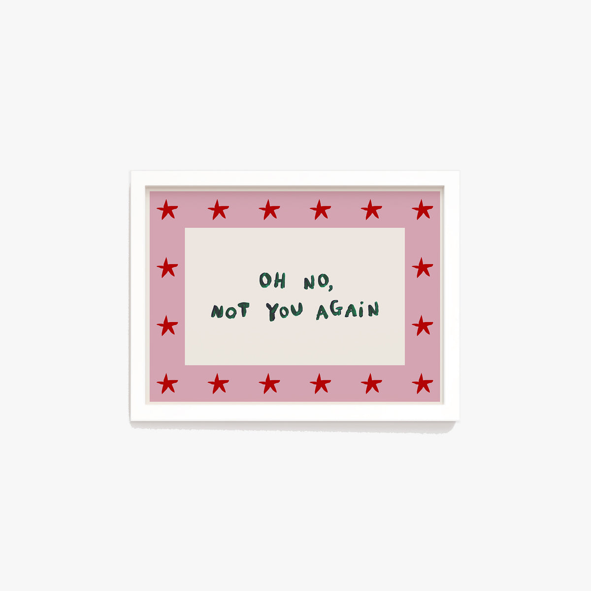Oh No, Not You Again Hand Painted Print