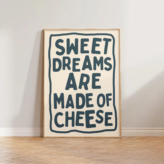 SECONDS Sweet Dreams Are Made Of Cheese Print
