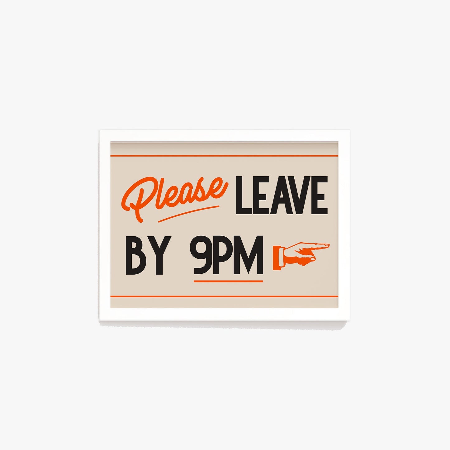 Please Leave By 9pm Print