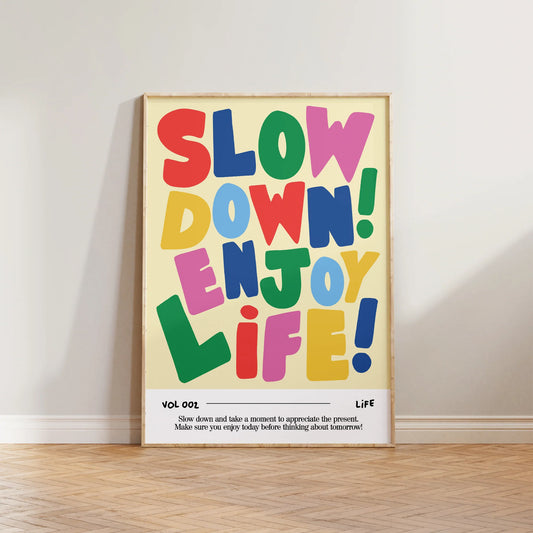 SECONDS Slow Down, Enjoy Life Print