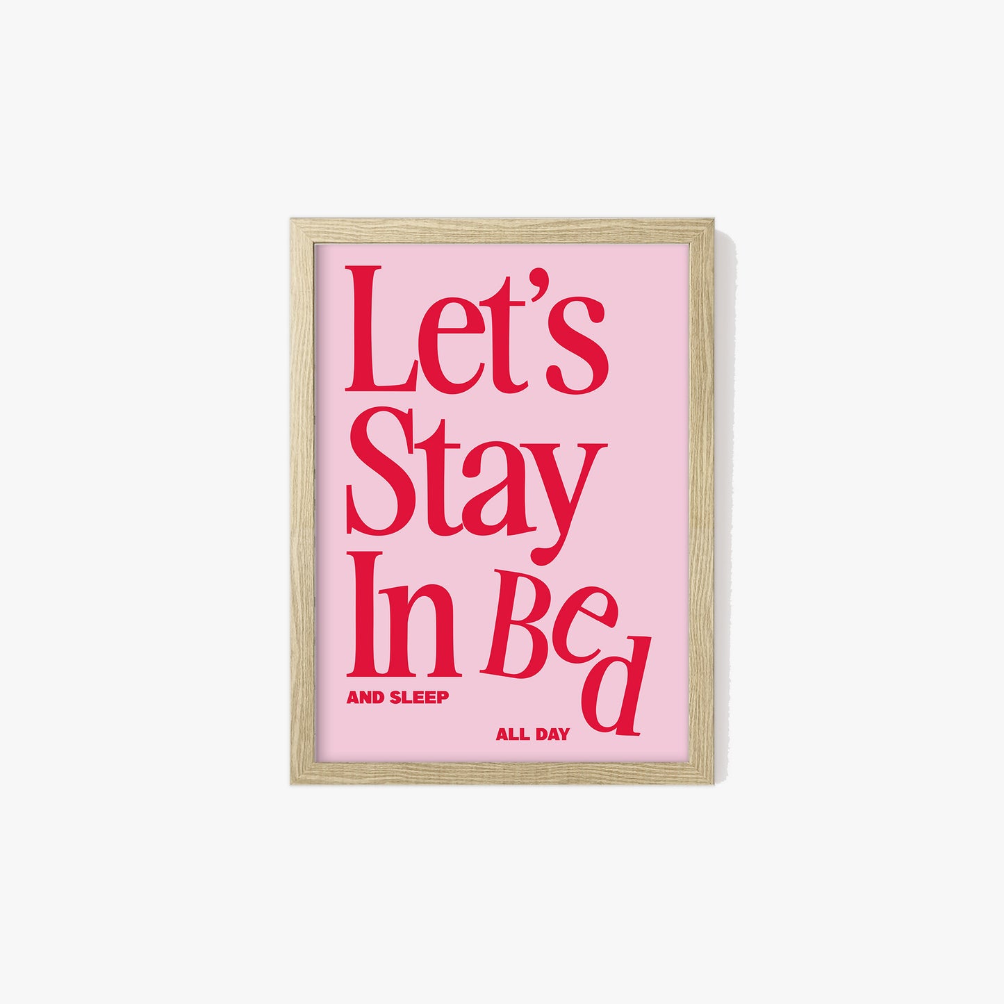 Let's Stay In Bed Print