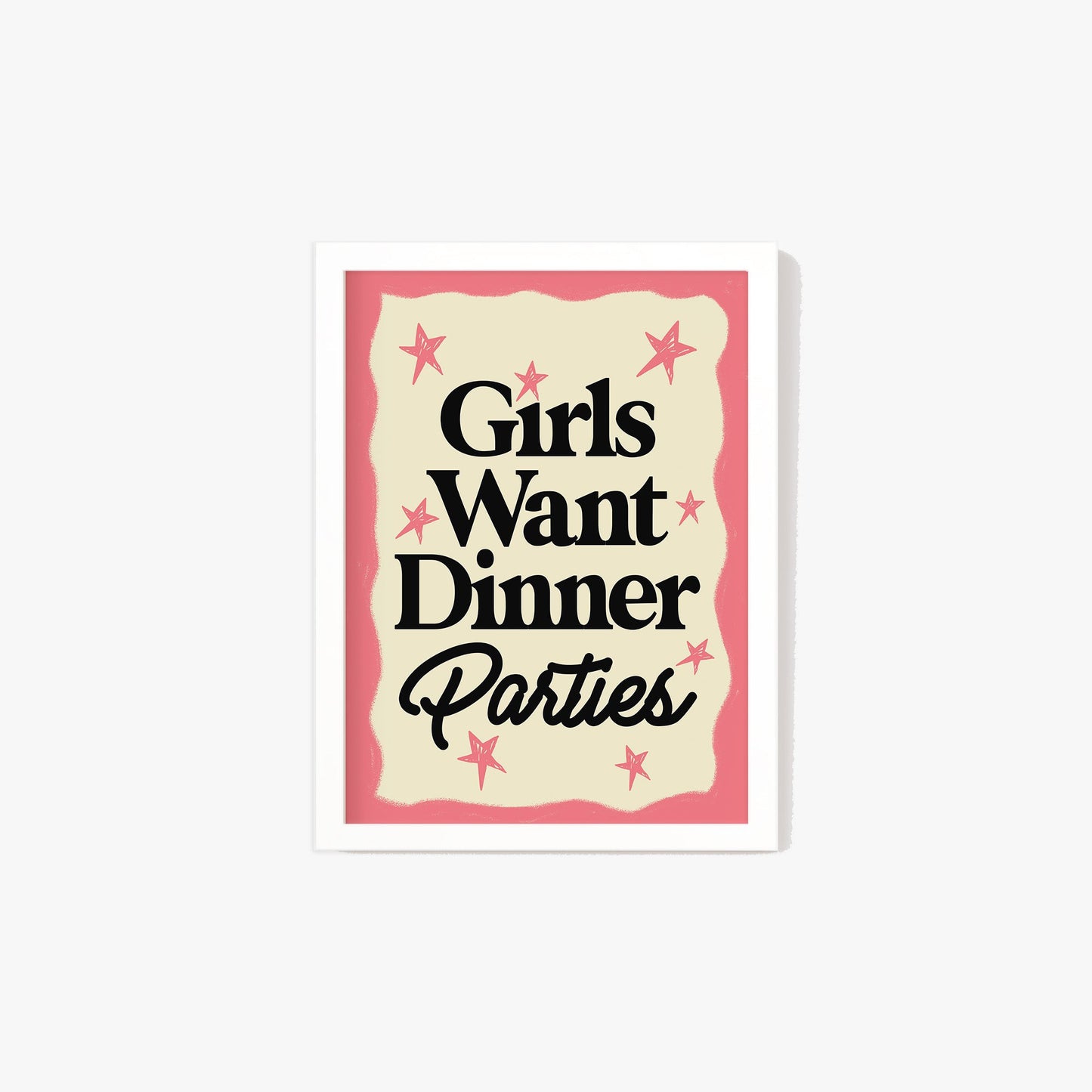 Girls Want Dinner Parties Print