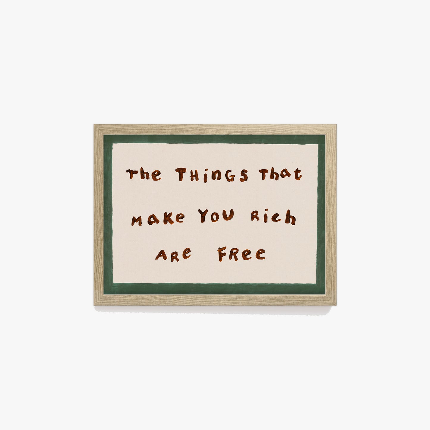 The Things That Make You Rich Are Free Print