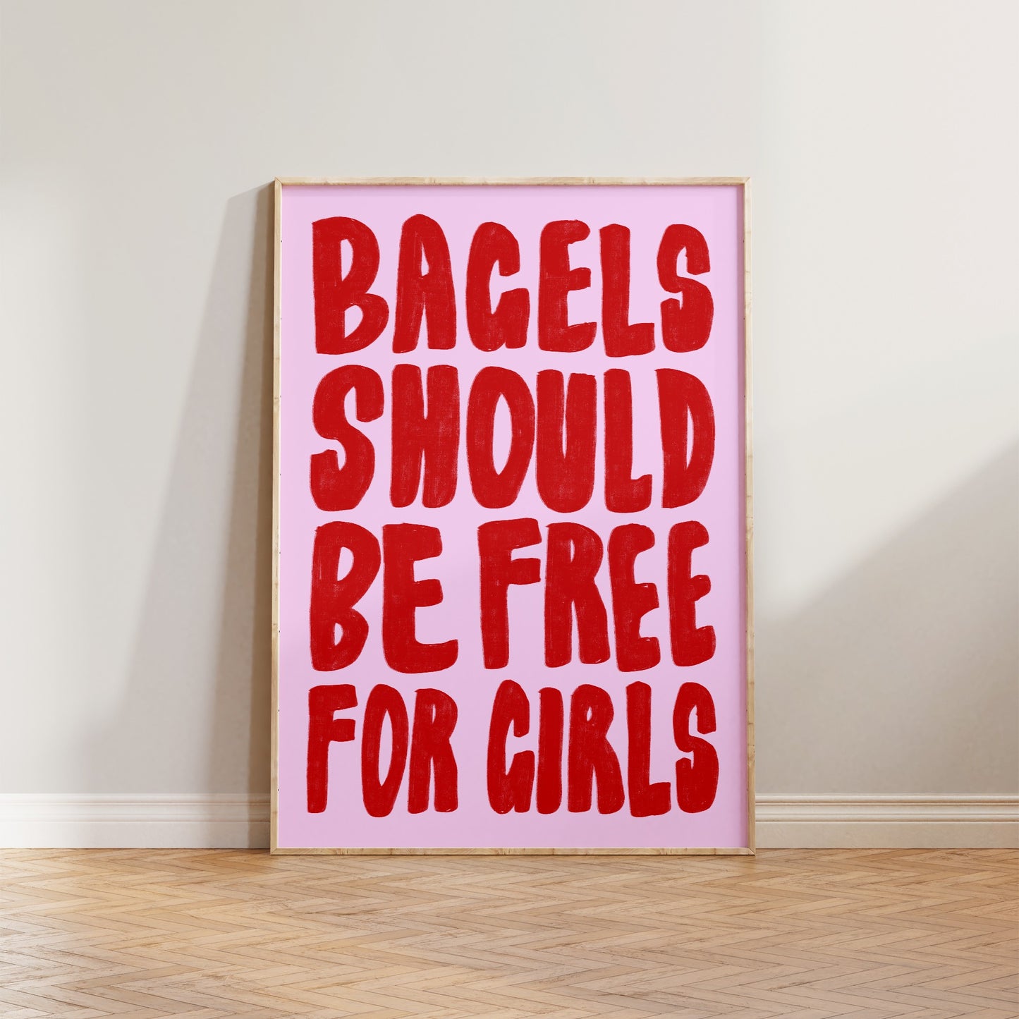 Bagels Should Be Free For Girls Print