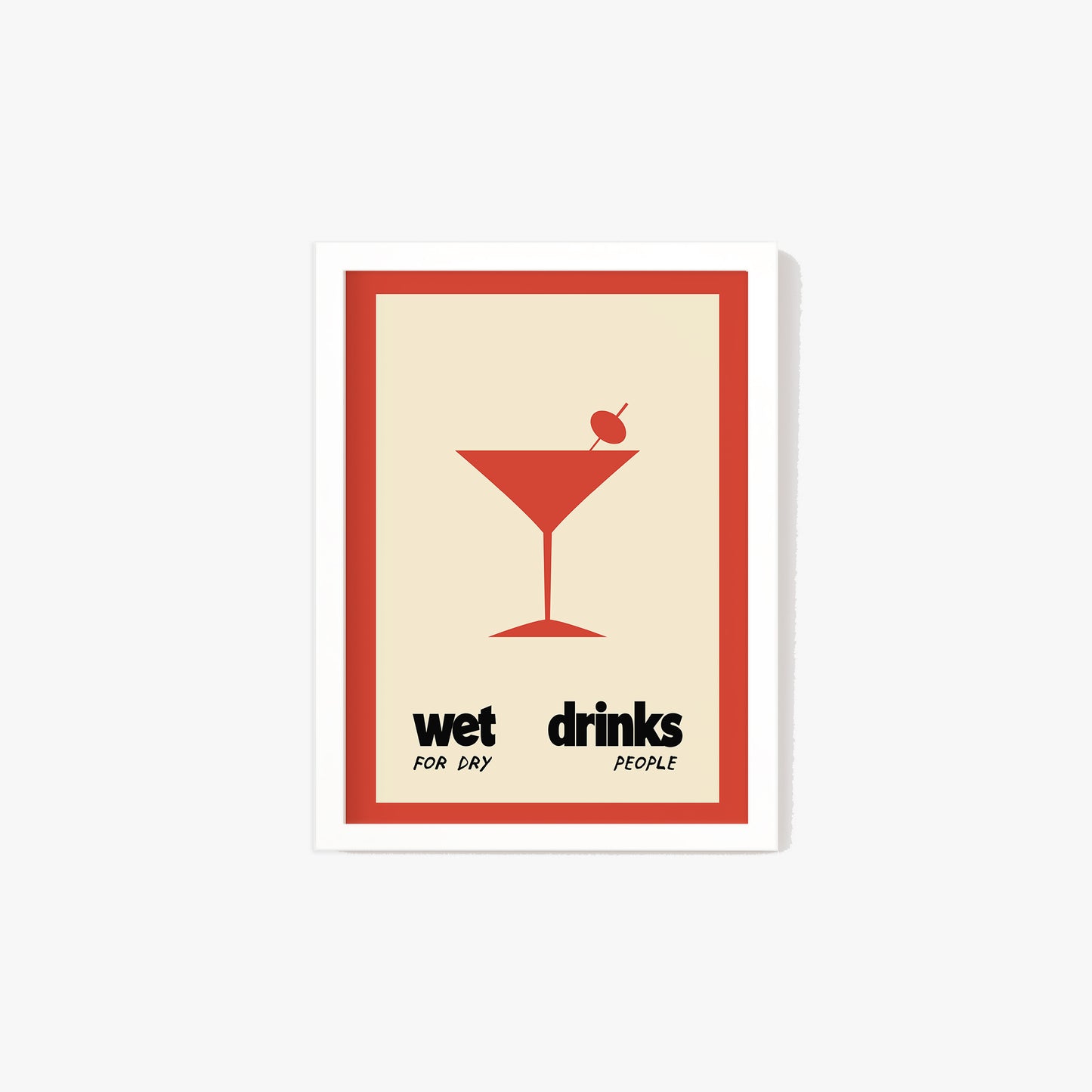 Wet Drinks For Dry People Print