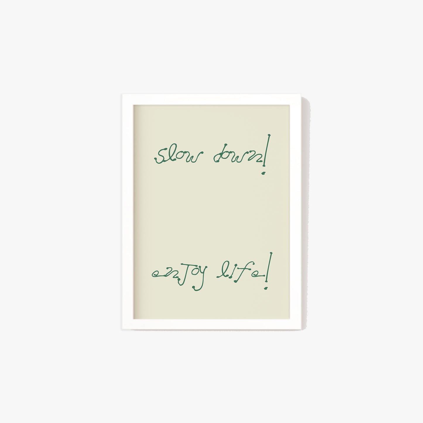 Slow Down Enjoy Life Minimalist Print