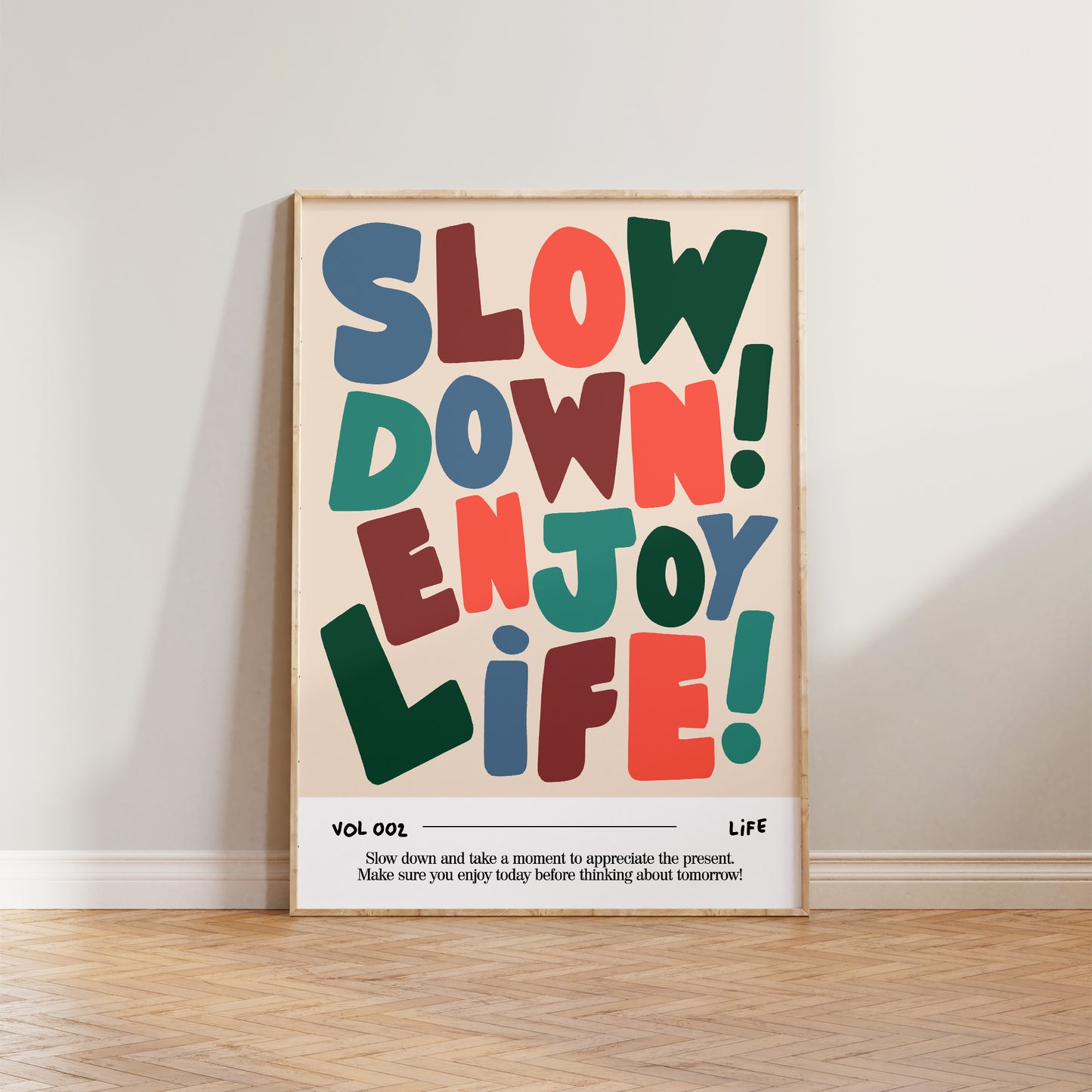 Slow Down, Enjoy Life Print