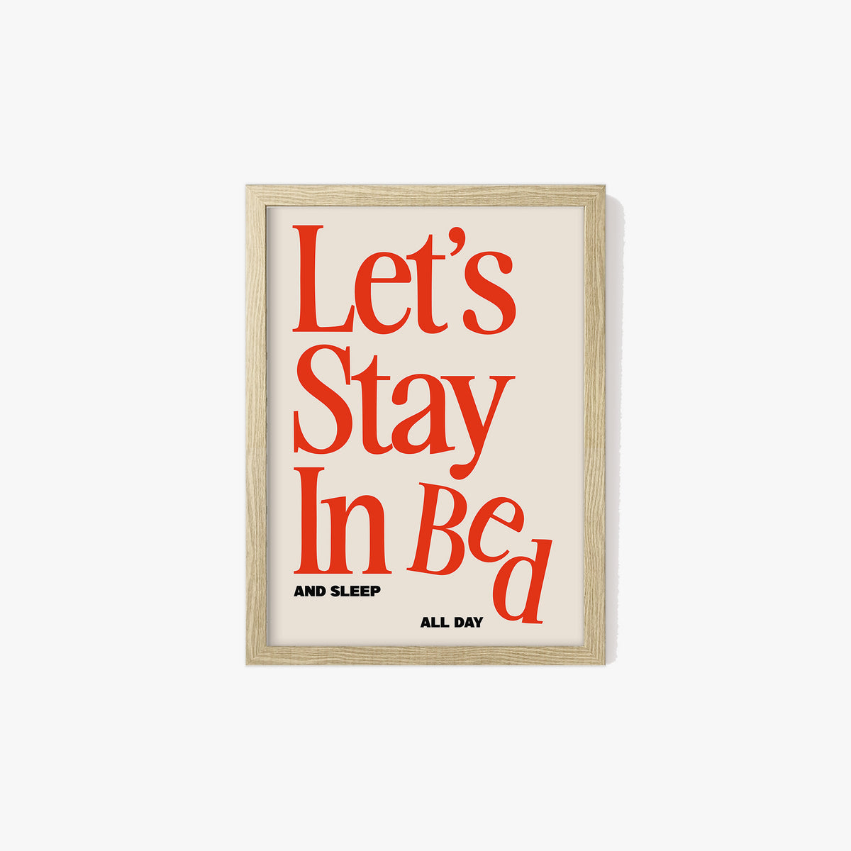 Let's Stay In Bed Print